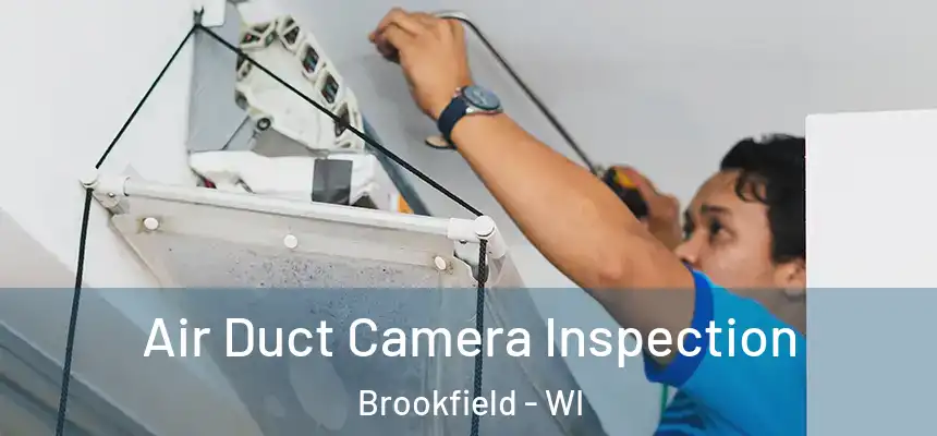 Air Duct Camera Inspection Brookfield - WI