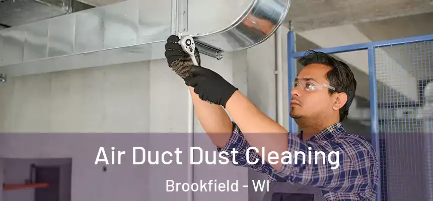  Air Duct Dust Cleaning Brookfield - WI