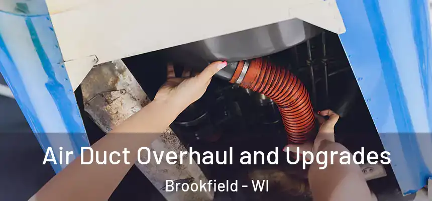  Air Duct Overhaul and Upgrades Brookfield - WI
