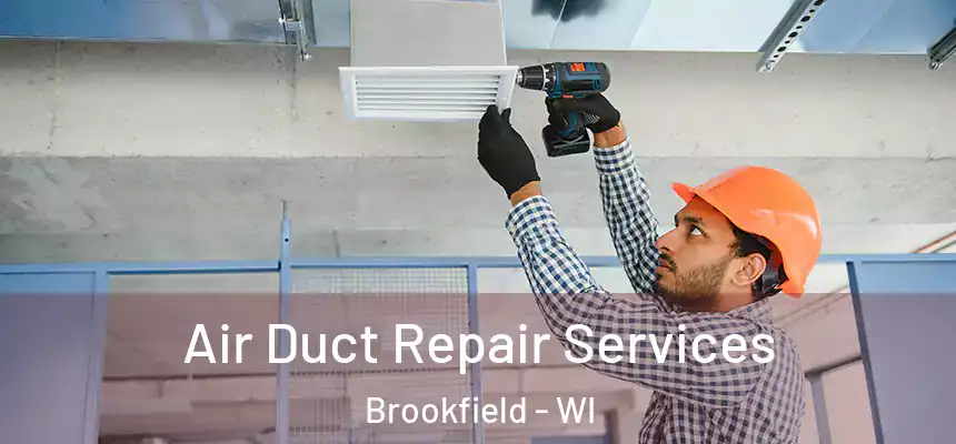 Air Duct Repair Services Brookfield - WI