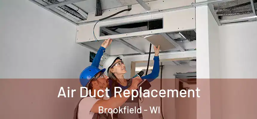  Air Duct Replacement Brookfield - WI