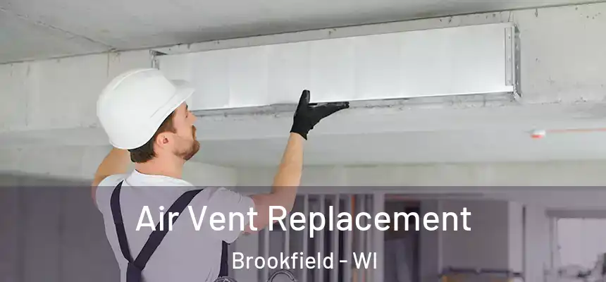  Air Vent Replacement Brookfield - WI