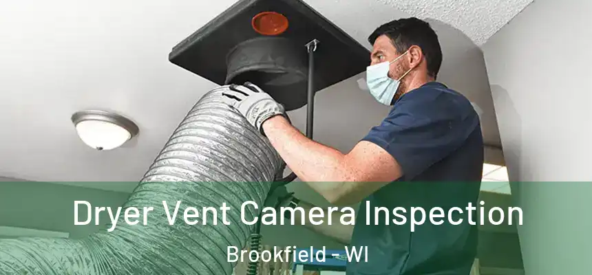  Dryer Vent Camera Inspection Brookfield - WI