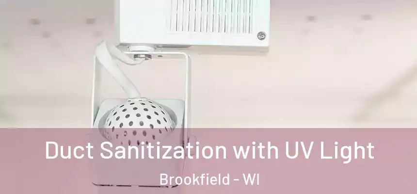 Duct Sanitization with UV Light Brookfield - WI