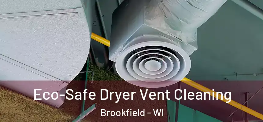  Eco-Safe Dryer Vent Cleaning Brookfield - WI