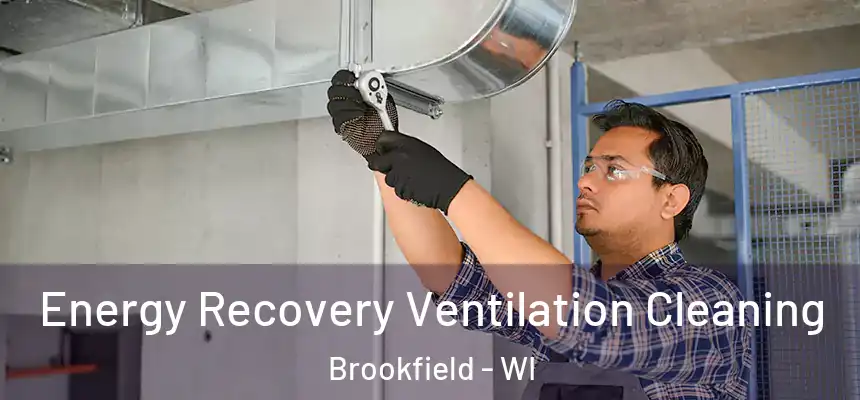  Energy Recovery Ventilation Cleaning Brookfield - WI