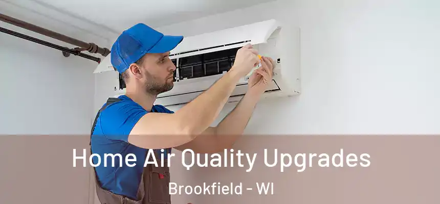  Home Air Quality Upgrades Brookfield - WI