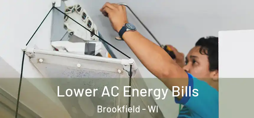  Lower AC Energy Bills Brookfield - WI