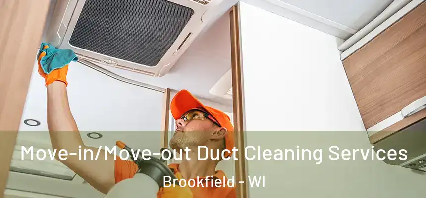  Move-in/Move-out Duct Cleaning Services Brookfield - WI