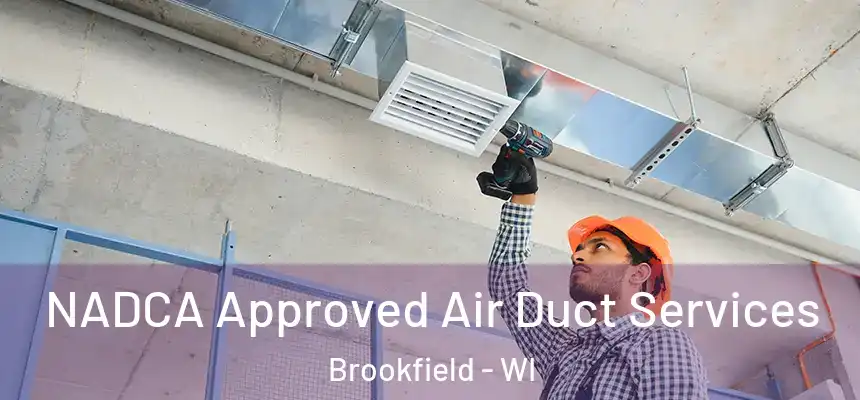NADCA Approved Air Duct Services Brookfield - WI