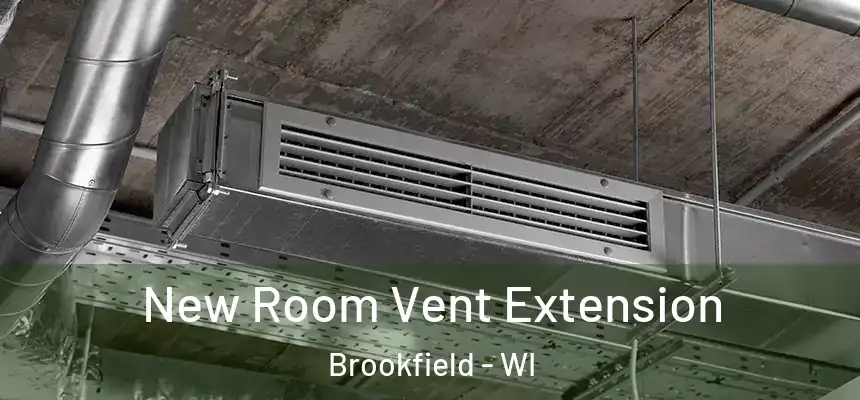  New Room Vent Extension Brookfield - WI