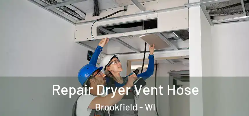 Repair Dryer Vent Hose Brookfield - WI
