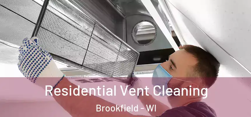 Residential Vent Cleaning Brookfield - WI