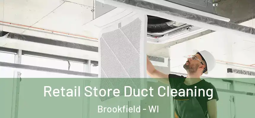  Retail Store Duct Cleaning Brookfield - WI