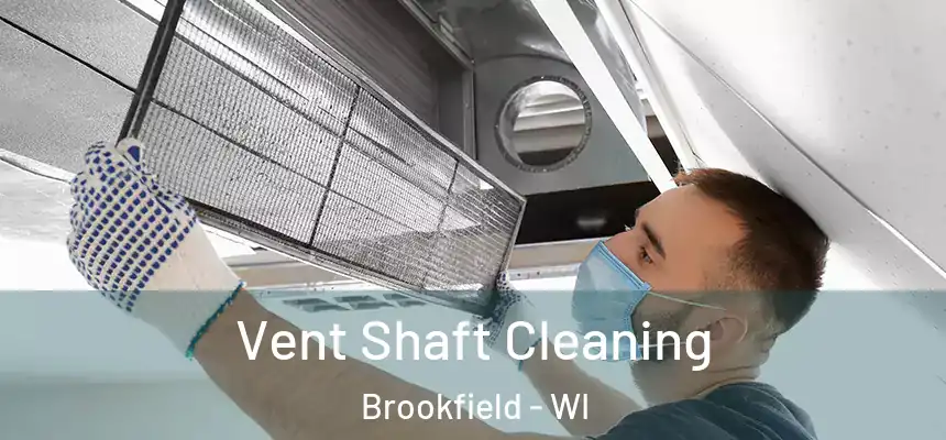  Vent Shaft Cleaning Brookfield - WI