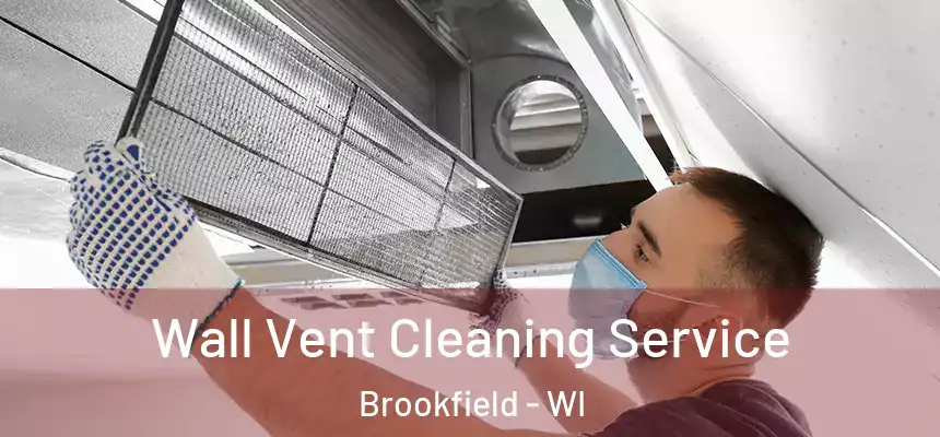  Wall Vent Cleaning Service Brookfield - WI